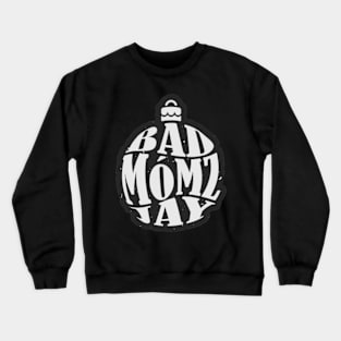 Badmomzjay Crewneck Sweatshirt